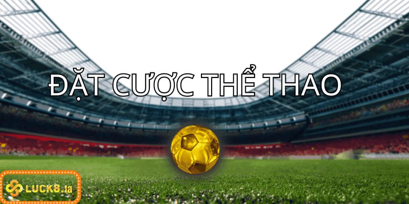 Trang Chủ 22 Cá cược thể thao tại sân chơi LUCK8