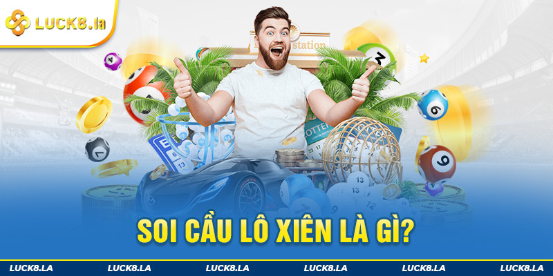 Soi cầu lô xiên là gì?