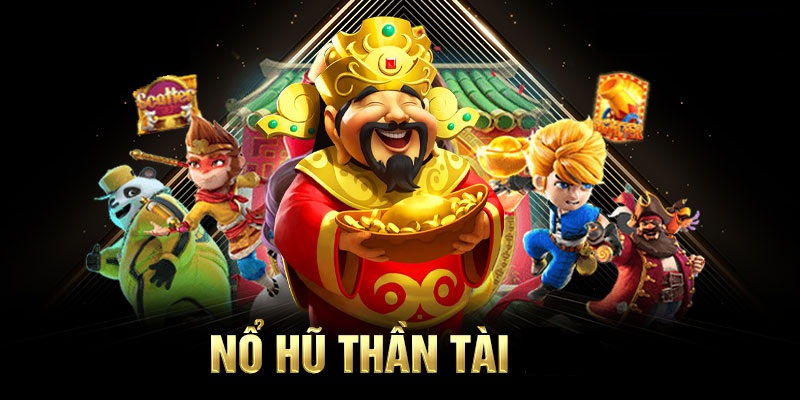 Game Nổ Hũ Thần Tài - Siêu Phẩm Cá Cược Hay Nhất Năm 2024 1 Tổng quan game nổ hũ thần tài