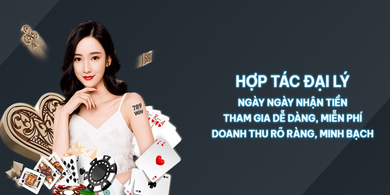 Đại Lý 789WIN Hợp Tác Với Nhà Cái Nhận Hoa Hồng Hấp Dẫn