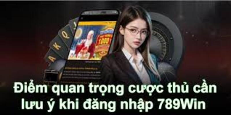 Đăng nhập 789win-Mở ra thiên đường cá cược cho bet thủ 3 Lưu ý khi đăng nhập 789win để an toàn, bảo mật, tuyệt đối
